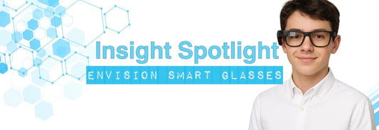Insight Spotlight: Focused on Functionality – Envision Glasses Are Heating Up This August